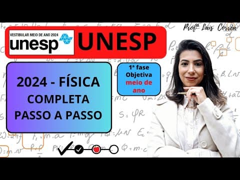 Thumbnail da aula: 🔵 FÍSICA / UNESP 2024 / 1ª  FASE / MEIO DE ANO / COMPLETA / RESOLUÇÃO DE TODAS AS QUESTÕES DE FÍSICA
