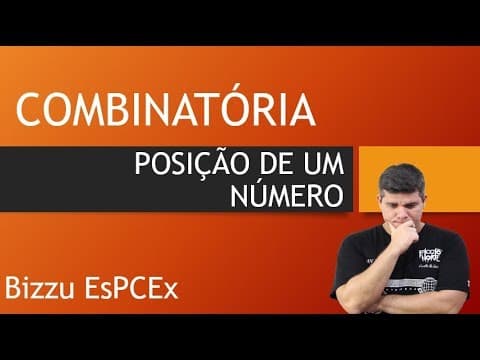 Thumbnail da aula: COMBINATÓRIA - Posição de Um Número (EsPCEx)