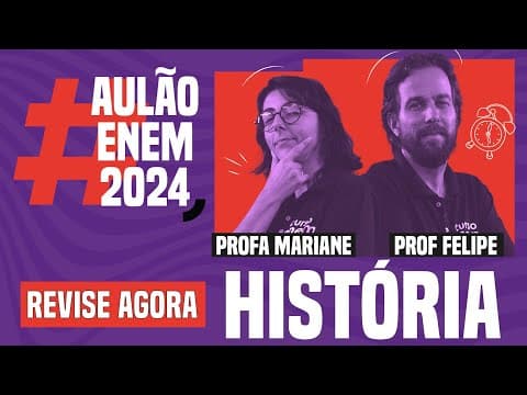Thumbnail da aula: AULÃO ENEM DE HISTÓRIA: 10 temas que mais caem | Aulão Enem 2024 | Felipe Oliveira e Mariane Martins