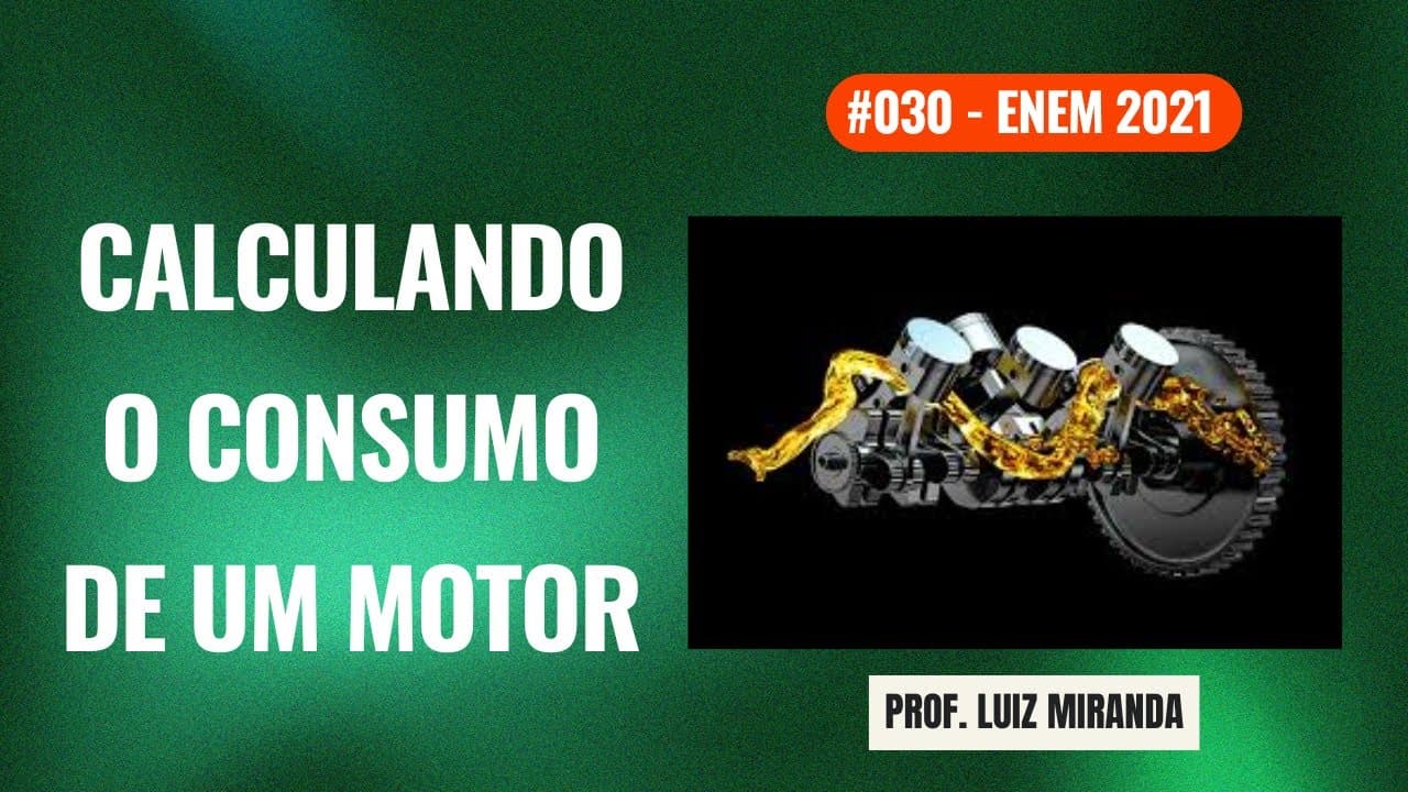 Thumbnail: #030 - ENEM 2021 - Calculando o Consumo de Combustível de um Motor