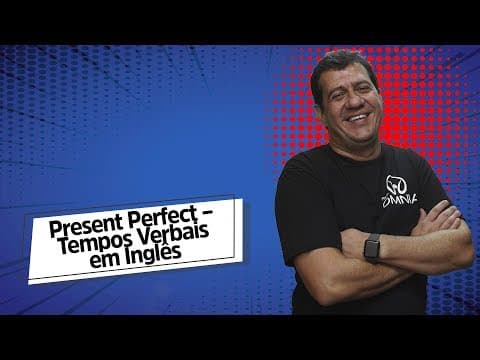 Thumbnail da aula: Present Perfect – Tempos Verbais em Inglês - Brasil Escola
