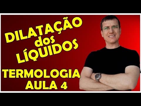 Thumbnail da aula: DILATAÇÃO TÉRMICA DOS LÍQUIDOS - TERMOLOGIA - Aula 4 - Prof.  Boaro