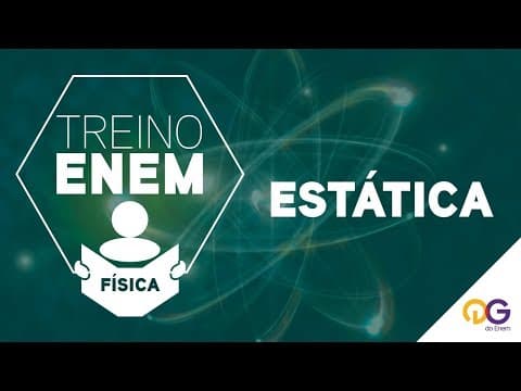 Thumbnail da aula: Treino ENEM: Estática