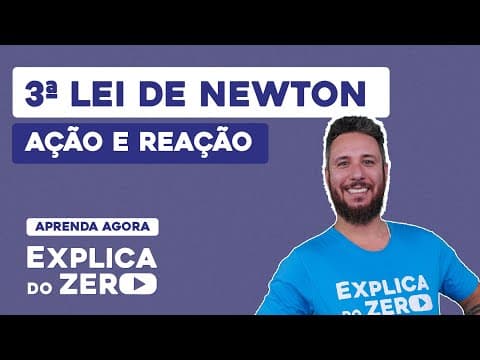 Thumbnail da aula: 3ª LEI DE NEWTON: ação e reação | Física | Explica do Zero | Prof. Leonardo Neves Meirelles