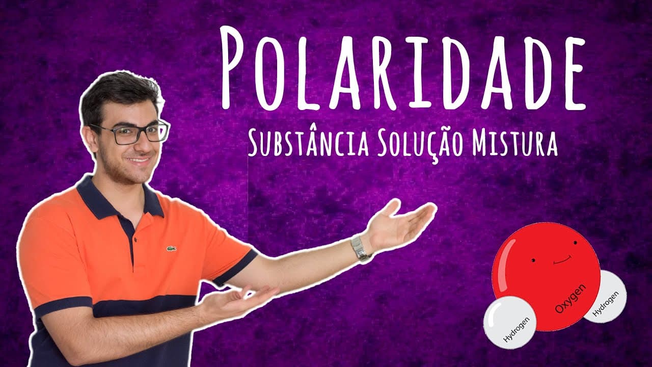 Thumbnail: Química - POLARIDADE (Substâncias, soluções e misturas) - EXATAS EXATAS