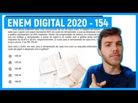 Thumbnail da aula: 🛑Questão 154 Enem  DIGITAL 2020 - PORCENTAGEM E EQUAÇÃO - Uma editora pretende fazer uma reim...