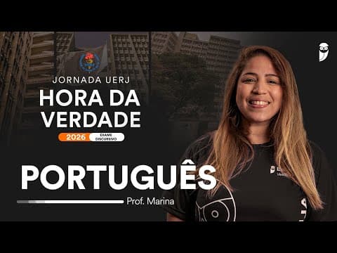Thumbnail da aula: Hora da Verdade UERJ 2026 - Exame Discursivo - Português profa. Marina Ferreira