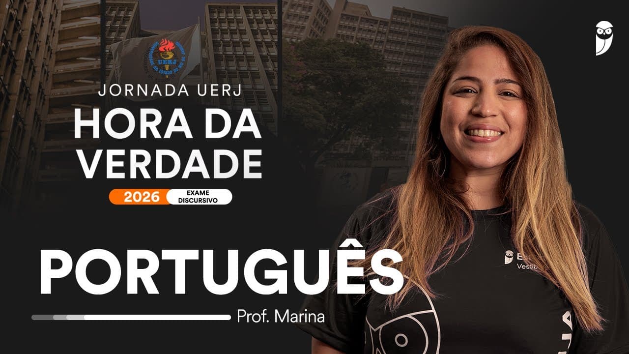 Thumbnail: Hora da Verdade UERJ 2026 - Exame Discursivo - Português profa. Marina Ferreira