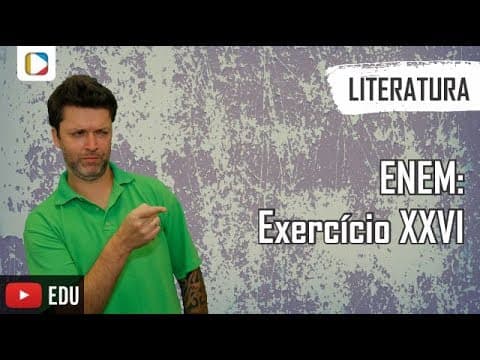 Thumbnail da aula: Literatura - ENEM: Exercício XXVI