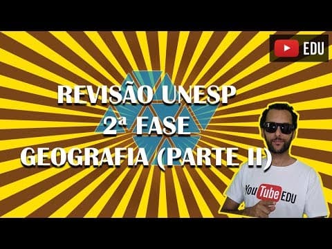 Thumbnail da aula: Revisão UNESP 2ª fase (Parte II) Geografia