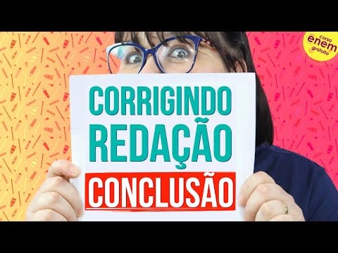 Thumbnail da aula: CORREÇÃO DE REDAÇÃO DO ENEM (CONCLUSÃO)