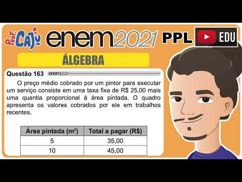 Thumbnail da aula: [ENEM 2021 PPL] 163 📘 ÁLGEBRA O preço médio cobrado por um pintor para executar um serviço consiste