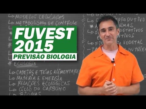 Thumbnail da aula: FUVEST 2015 - PREVISÃO BIOLOGIA