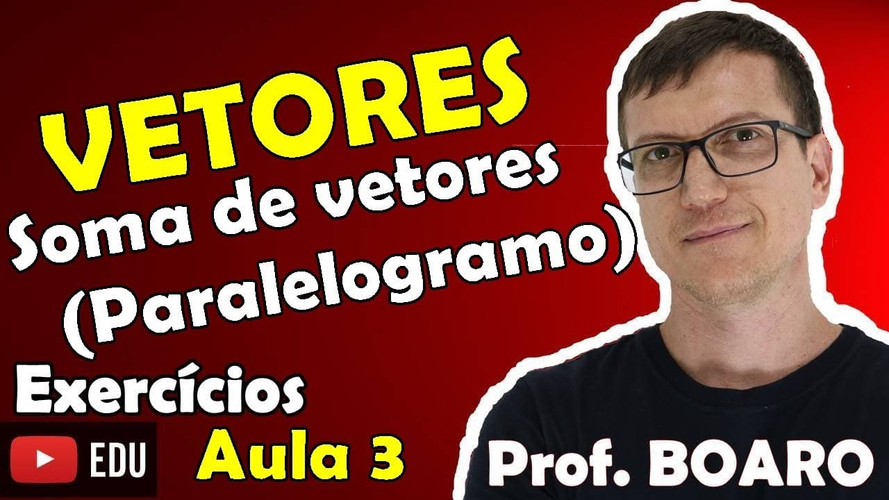 Thumbnail: SOMA de VETORES MÉTODO DO PARALELOGRAMO   EXERCÍCIOS RESOLVIDOS   VETORES AULA 3