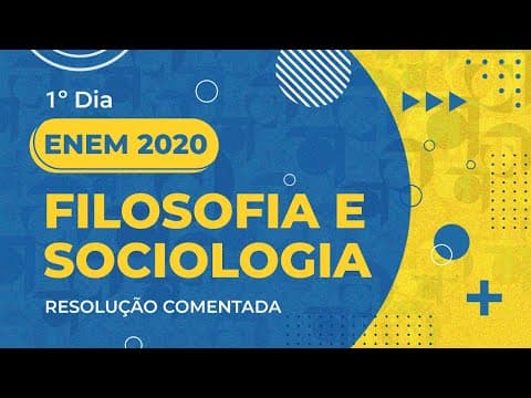Thumbnail da aula: Resolução Comentada - ENEM 2020 - 1º dia - Filosofia e Sociologia