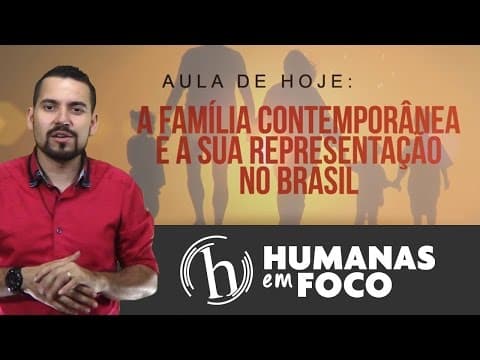 Thumbnail da aula: Atualidades   Aula 09   A familia contemporânea e a sua representação no Brasil