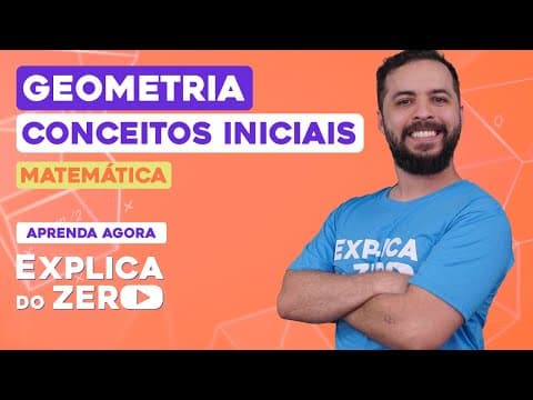 Thumbnail da aula: GEOMETRIA: conceitos iniciais | Matemática | Explica do Zero | Prof. Lucas Borguezan