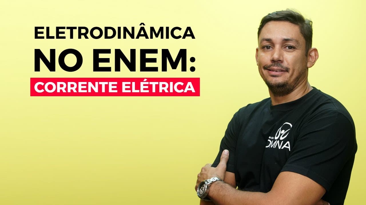 Thumbnail: Eletrodinâmica no Enem: Corrente Elétrica - Brasil Escola