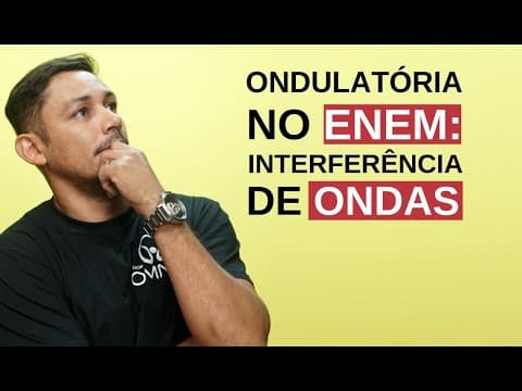 Thumbnail da aula: Ondulatória no Enem: Interferência de Ondas - Brasil Escola