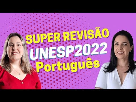 Thumbnail da aula: Língua Portuguesa | UNESP 2022 | TACIANA E LIVIA |