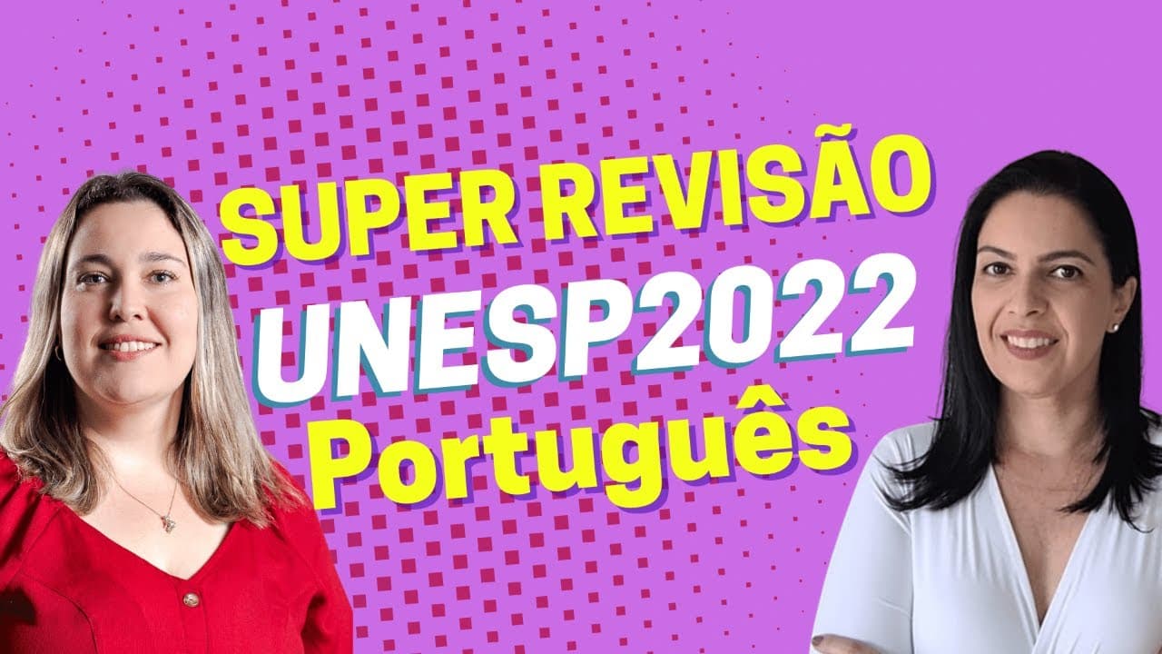Thumbnail: Língua Portuguesa | UNESP 2022 | TACIANA E LIVIA |