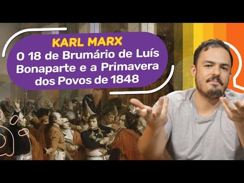 Thumbnail da aula: Marx: o 18 de Brumário de Luís Bonaparte e a Primavera dos Povos de 1848