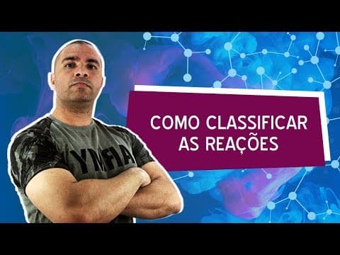 Thumbnail da aula: [Reações Inorgânicas] Como Classificar as Reações (1/3) - Prof. Marcelão da Química