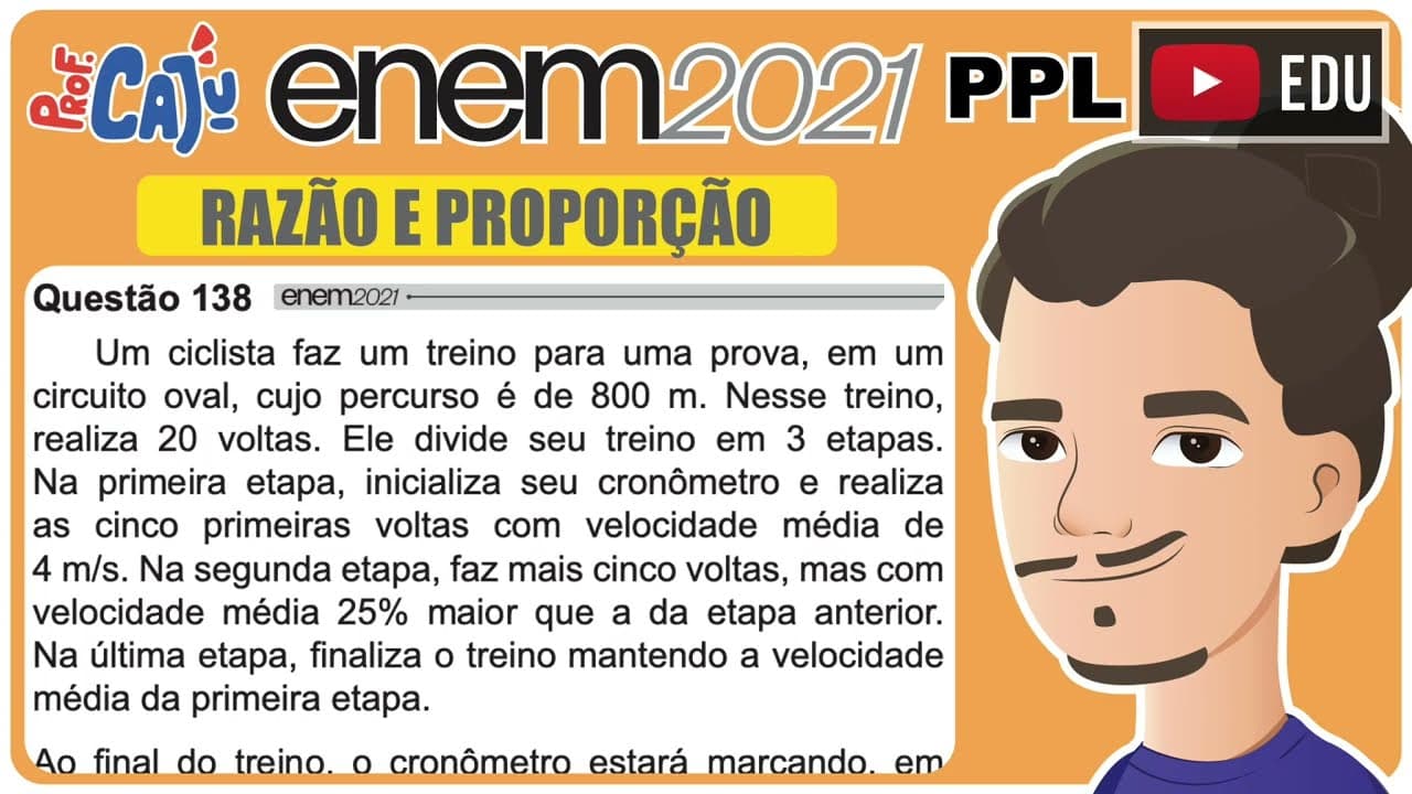 Thumbnail: [ENEM 2021 PPL] 138 📘 RAZÃO E PROPORÇÃO Um ciclista faz um treino para uma prova, em um circuito
