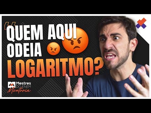 Thumbnail da aula: ELE ME DISSE QUE ODIAVA LOGARITMO...