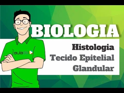 Thumbnail da aula: Biologia - Histologia: Tecido Epitelial Glandular