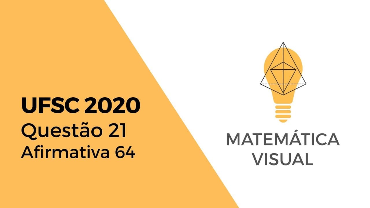 Thumbnail: Matemática - UFSC 2020 - Questão 21 - Afirmativa 64