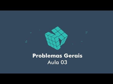 Thumbnail da aula: Problemas Gerais - Aula 03