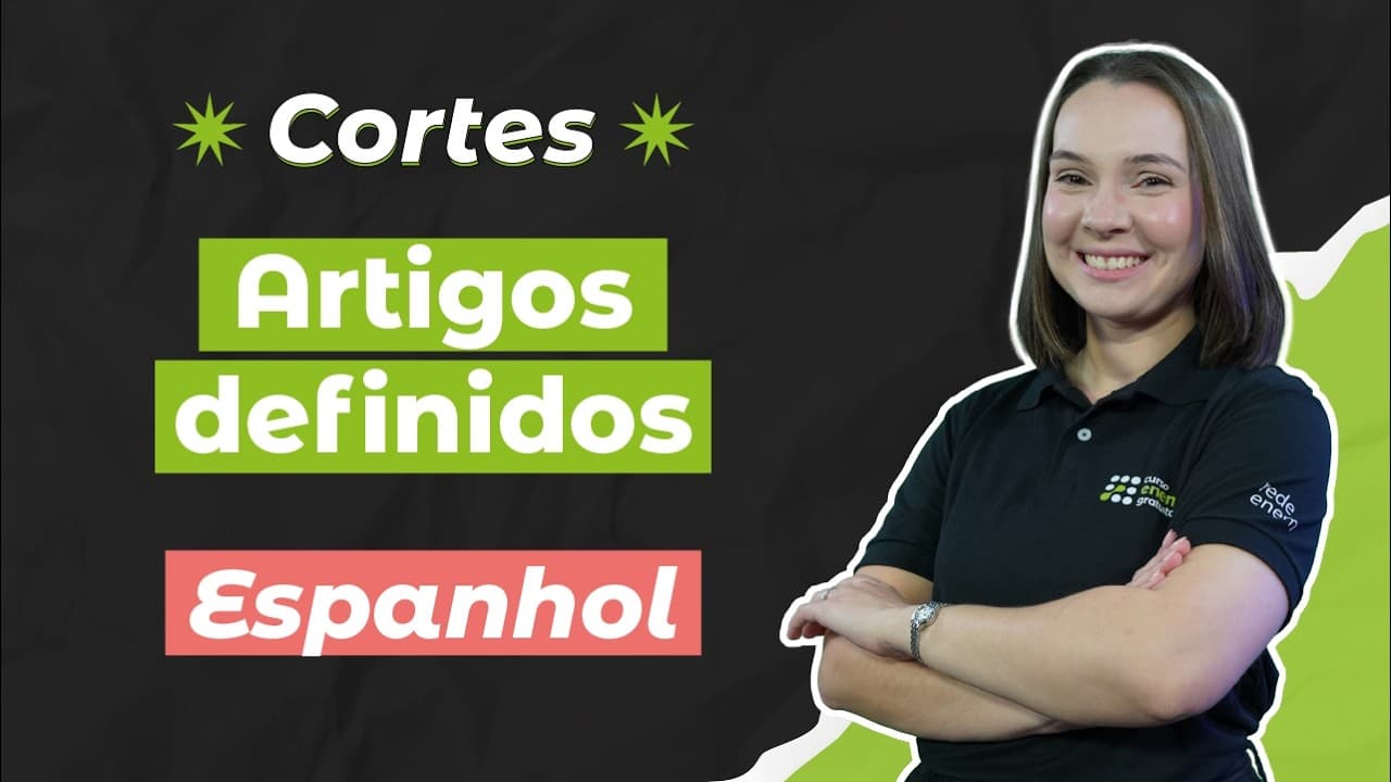 Thumbnail: CORTES DOS AULÕES ENEM 2025: Artigos definidos | Espanhol para o Enem | Khadiny Policarpo