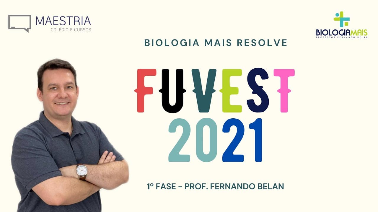 Thumbnail: BIOLOGIA MAIS - RESOLVE FUVEST 2021 - 1ª FASE - PROF. FERNANDO BELAN