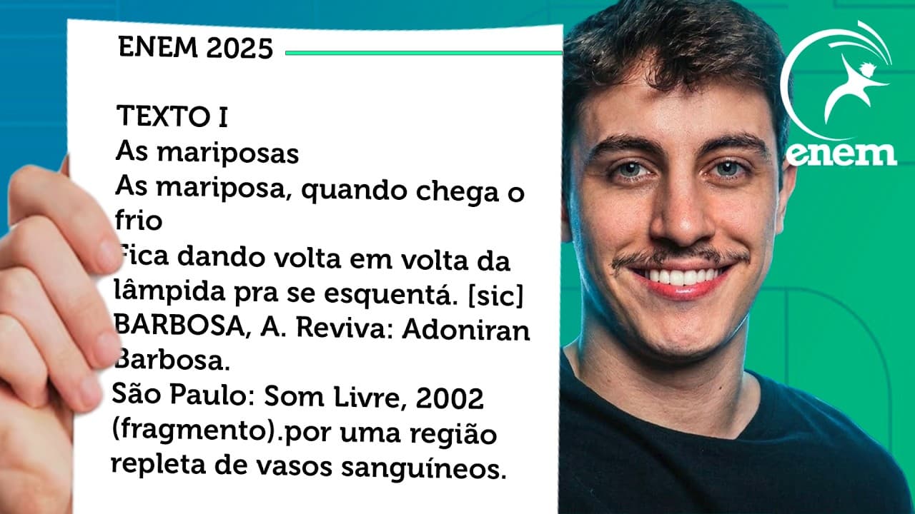 Thumbnail: ENEM 2025 – As mariposas As mariposa, quando chega o frio Fica dando volta em volta da lâmpida pra