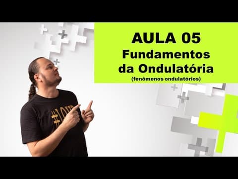 Thumbnail da aula: AULA 05 Fundamentos da Ondulatória | Fenômenos ondulatórios