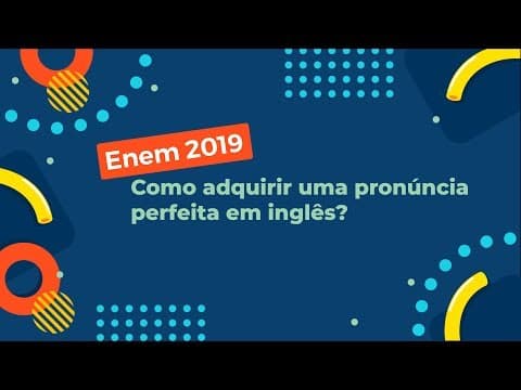 Thumbnail da aula: Como adquirir uma pronúncia perfeita em inglês? - Brasil Escola