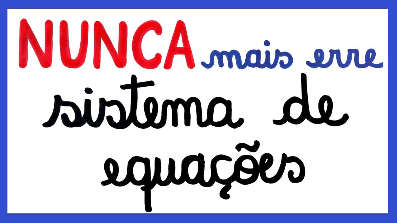 Thumbnail: NUNCA MAIS ERRE SISTEMA DE EQUAÇÕES!!