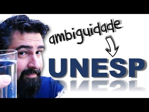 Thumbnail da aula: A AMBIGUIDADE que pode te fazer PASSAR NA UNESP! - Questão interdisciplinar