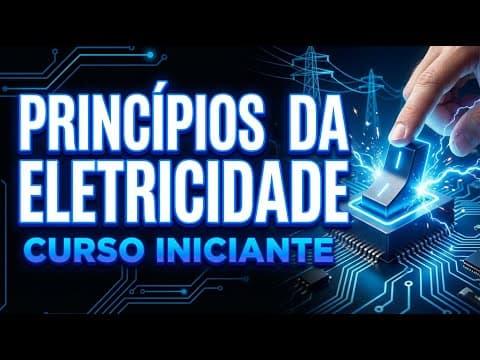 Thumbnail da aula: Princípios da Eletricidade