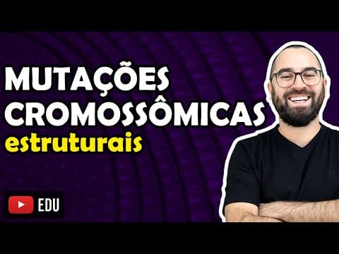 Thumbnail da aula: Mutações Cromossômicas Estruturais - Aula 20 - Módulo II: Genética | Prof. Gui