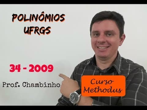 Thumbnail da aula: Questão 34 de 2009 da prova de matemática da UFRGS  Se x = 1 é raiz de multiplicidade 3 do polinômio