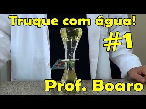 Thumbnail da aula: TRUQUE COM ÁGUA # 1 - EXPERIÊNCIA DE FÍSICA - DENSIDADE ÁGUA E ÓLEO - Prof. Boaro