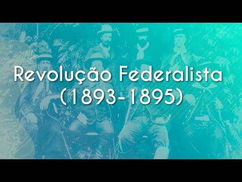 Thumbnail da aula: Revolução Federalista (1893-1895) - Brasil Escola