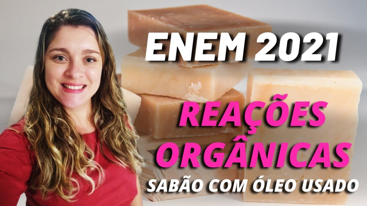 Thumbnail: Enem 2021 | Reações orgânicas | " A simples atitude de não jogar direto no lixo ou no ralo da pia
