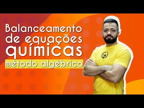 Thumbnail da aula: Balanceamento de equações químicas: método algébrico - Brasil Escola