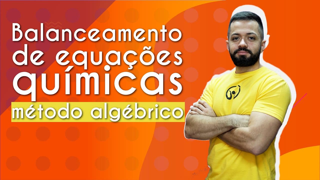 Thumbnail: Balanceamento de equações químicas: método algébrico - Brasil Escola