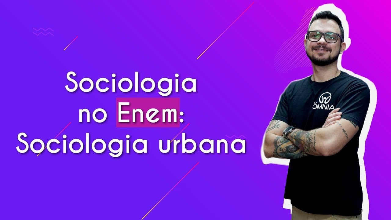 Thumbnail: Sociologia no Enem: Sociologia urbana - Brasil Escola