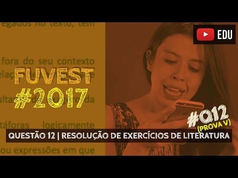 Thumbnail da aula: RESOLUÇÃO FUVEST 2017 #Literatura | Questão 12 (Memórias) / Figuras de Linguagem