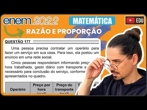 Thumbnail da aula: [ENEM 2022] 177 📘 RAZÃO E PROPORÇÃO Uma pessoa precisa contratar um operário para fazer um serviço